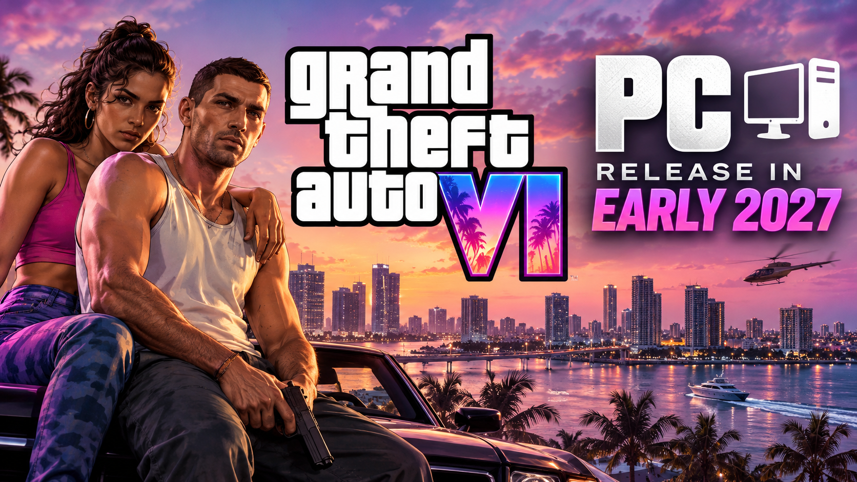 GTA 6 PC Release Reportedly Set for Early 2027, Four Sources Claim